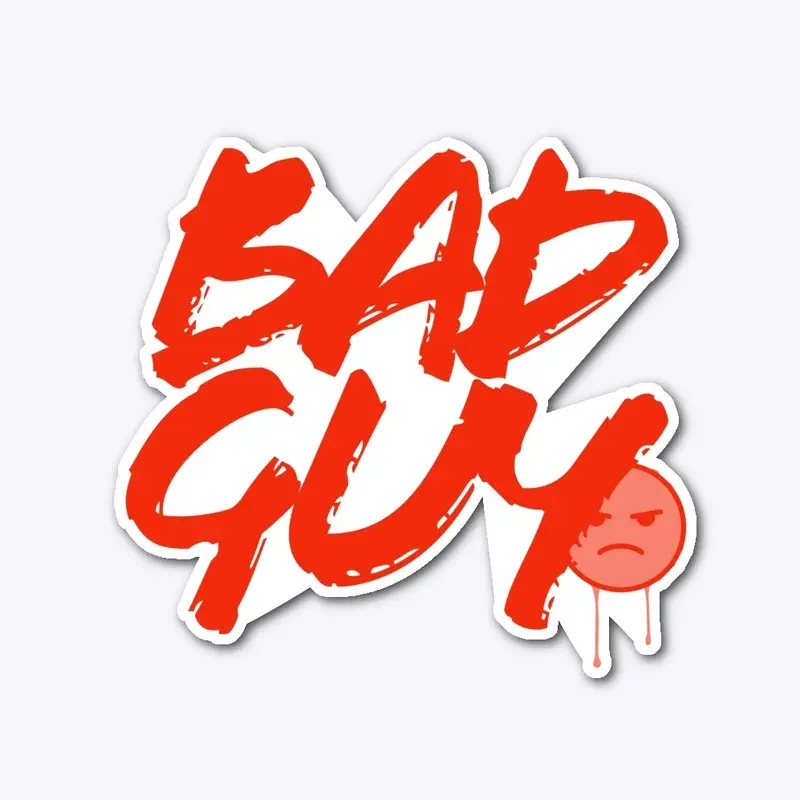 Bad Guy Sticker 